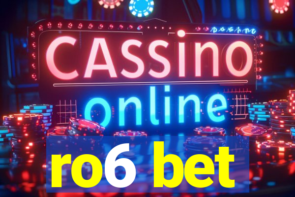 ro6 bet